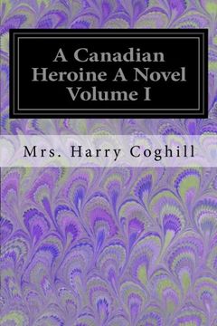 portada A Canadian Heroine A Novel Volume I