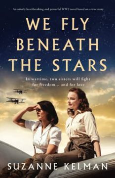 portada We fly Beneath the Stars: An Utterly Heartbreaking and Powerful ww2 Novel, Based on a True Story (en Inglés)