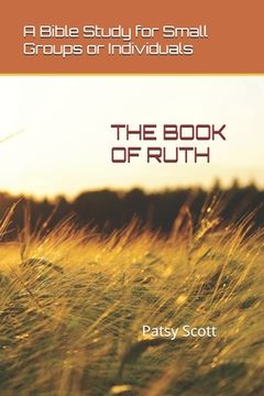 portada The Book of Ruth: A Bible Study for Small Groups or Individuals (en Inglés)