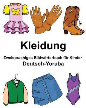 portada Deutsch-Yoruba Kleidung Zweisprachiges Bildwörterbuch für Kinder (in German)