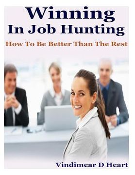 portada Winning in job hunting: How to be better than the rest (en Inglés)