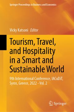 portada Tourism, Travel, and Hospitality in a Smart and Sustainable World: 9th International Conference, Iacudit, Syros, Greece, 2022 - Vol. 2 (en Inglés)
