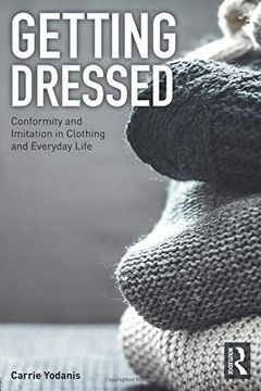 portada Getting Dressed: Conformity and Imitation in Clothing and Everyday Life (en Inglés)