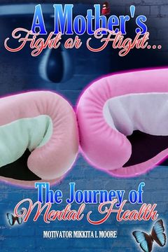 portada A Mother's Fight or Flight: The Journey of Mental Health (en Inglés)