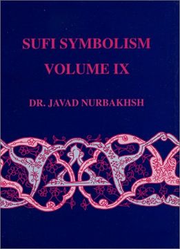 portada Sufi Symbolism: The Narbakhsh Encyclopedia of Sufi Terminology, Vol. Ix: Spiritual Faculties, Spiritual Organs, Knowledge, Gnosis, Wisdom and Perfection (in English)