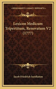 portada Lexicon Medicum Tripertitum, Renovatum V2 (1777) (in Latin)