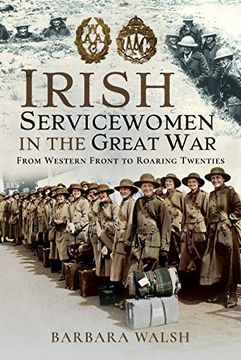 portada Irish Servicewomen in the Great War: From Western Front to the Roaring Twenties (in English)