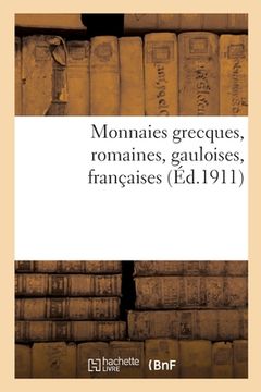 portada Monnaies Grecques, Romaines, Gauloises, Françaises (in French)