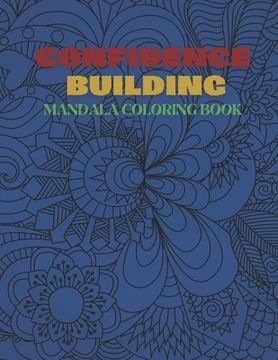 portada Confidence Building Mandala Coloring Book: stress relief coloring book, inspirational mandala coloring book to build confidence, mandala coloring page (en Inglés)