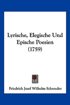 portada Lyrische, Elegische Und Epische Poesien (1759) (en Alemán)