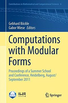 portada Computations with Modular Forms: Proceedings of a Summer School and Conference, Heidelberg, August/September 2011 (Contributions in Mathematical and Computational Sciences)