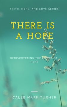 portada There Is A Hope: Rediscovering the Power of Hope
