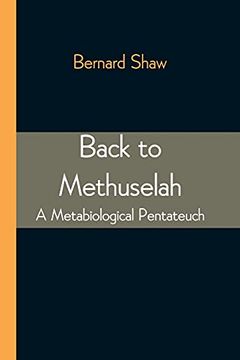 portada Back to Methuselah: A Metabiological Pentateuch (en Inglés)