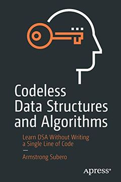 portada Codeless Data Structures and Algorithms: Learn dsa Without Writing a Single Line of Code (en Inglés)