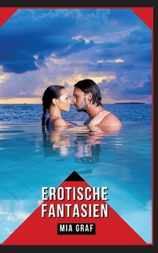 portada Erotische Fantasien: Verbotene Erotikgeschichten mit explizitem Sex für Erwachsene (en Alemán)