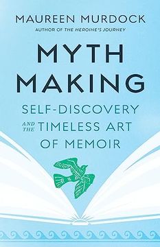 portada Mythmaking: Self-Discovery and the Timeless Art of Memoir (in English)
