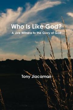 portada Who Is Like God? - A Live Witness to the Glory of God (en Inglés)