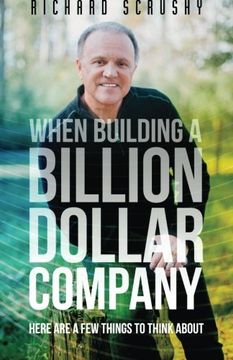 portada When Building a Billion Dollar Company: Here are a few things to think about