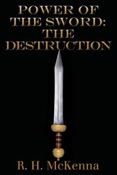 portada Power of the Sword: The Destruction (en Inglés)