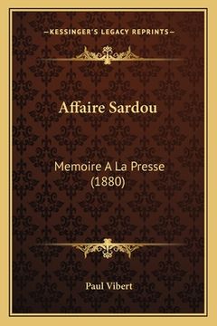 portada Affaire Sardou: Memoire A La Presse (1880) (in French)