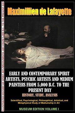 portada Early & Contemporary Spirit Artists,Psychic Artists & Medium Painters From 5,000 B. Co To the Present Day. History,Study,Analysis. Museum ed. V1 (en Inglés)