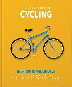 portada The Little Book of Cycling: Inspirational Quotes for Everyone, From the Novice to the Enthusiast (en Inglés)