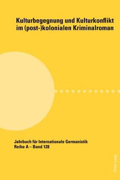 portada Kulturbegegnung Und Kulturkonflikt Im (Post-)Kolonialen Kriminalroman (en Alemán)