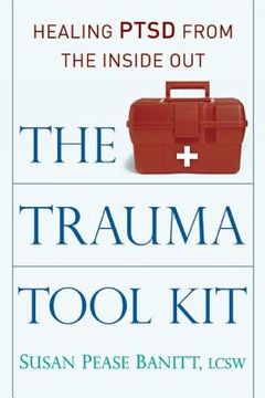 portada the trauma tool kit: healing ptsd from the inside out (en Inglés)
