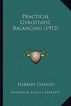 portada practical gyrostatic balancing (1912) (en Inglés)