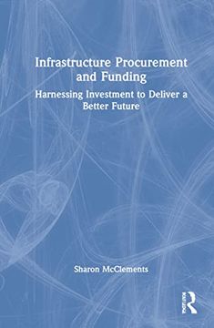 portada Infrastructure Procurement and Funding: Harnessing Investment to Deliver a Better Future (en Inglés)