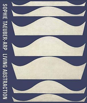 portada Sophie Taeuber-Arp: Living Abstraction (in English)