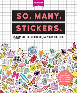 portada So. Many. Stickers. 2500 Little Stickers for Your big Life (Pipsticks+Workman) 
