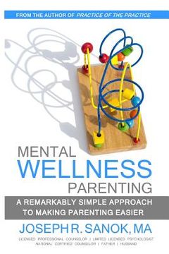 portada Mental Wellness Parenting: A remarkably simple approach to making parenting easier (in English)