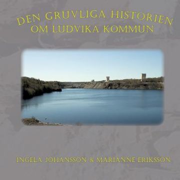 portada Den gruvliga historien om Ludvika kommun (en Sueco)