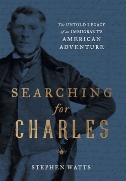 portada Searching for Charles: The Untold Legacy of an Immigrant's American Adventure (en Inglés)