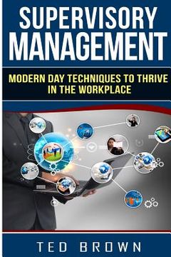 portada Supervisory Management: Modern Day Techniques To Survive In The Workplace (en Inglés)