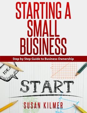 portada Step by Step Guide to Starting a Small Business