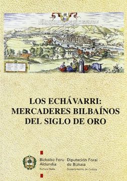portada Echavarri, los - mercaderes bilbainos del siglo de oro