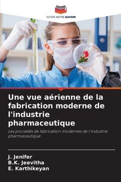 portada Une vue aérienne de la fabrication moderne de l'industrie pharmaceutique (en Francés)