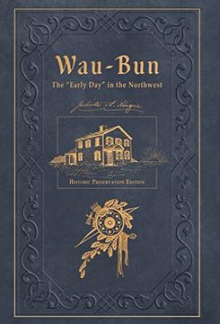 portada Wau-Bun: The "Early Day" in the Northwest: Historic Preservation Edition (en Inglés)