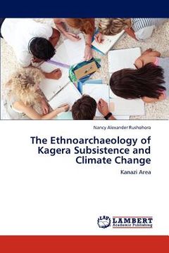 portada the ethnoarchaeology of kagera subsistence and climate change (en Inglés)