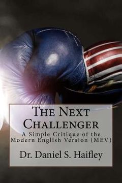 portada The Next Challenger: A simple critique of the Modern English Version (MEV) (en Inglés)
