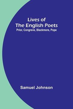 portada Lives of the English Poets: Prior, Congreve, Blackmore, Pope (in English)