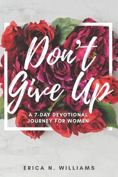 portada Don't Give Up: A 7-Day Devotional Journey for Women (en Inglés)