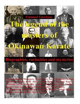 portada The legend of the masters of Okinawan Karate. Deluxe edition: Biographies, curiosities and mysteries (en Inglés)