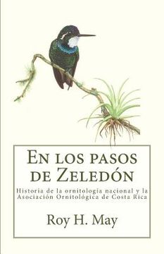 portada En los pasos de Zeledón: Historia de la ornitología nacional y la Asociación Ornitológica de Costa Rica