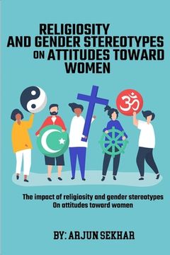 portada The Impact Of Religiosity And Gender Stereotypes On Attitudes Toward Women (en Inglés)