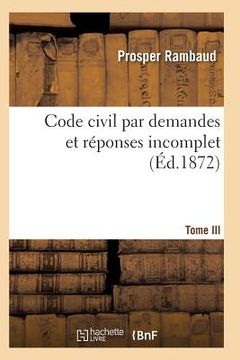 portada Code Civil Par Demandes Et Réponses T03 (en Francés)