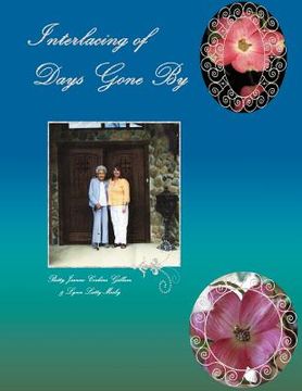portada Interlacing of Days Gone By: A personal and historical memoir of childhood in Ginger Blue and Lanagan, Missouri (en Inglés)