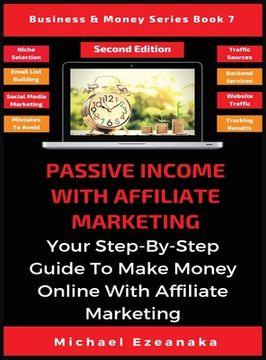 portada Passive Income With Affiliate Marketing: Your Step-By-Step Guide To Make Money Online With Affiliate Marketing (in English)